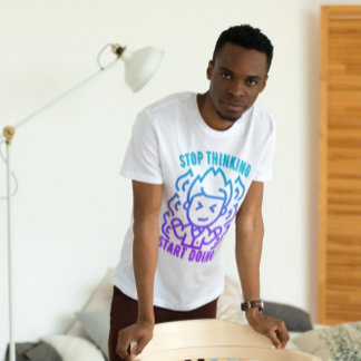 Stoppen met denken Start Doen T-shirt
