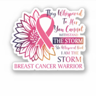 Storm Whispered Back I'm Breast Cancer Warrior Sticker