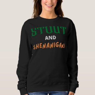 Stout and Shenanigans Funny St Patrick's Day Irish Trui