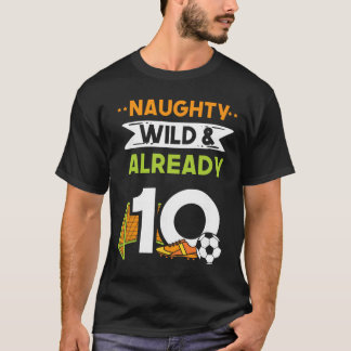 Stout Wild En Al 10 Verjaardag Voetbal T-shirt