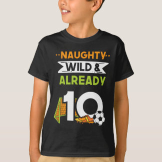 Stout Wild En Al 10 Verjaardag Voetbal T-shirt