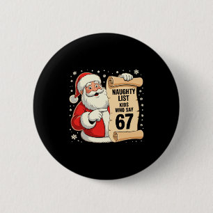 Stoute lijst kinderen die 67 grappige meme 6 7 Ker Ronde Button 5,7 Cm