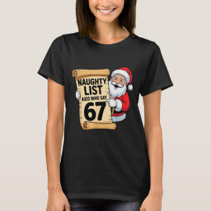 Stoute Lijst Kinderen Die 67 Grappige Meme Kerstmi T-shirt