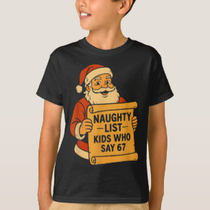 Stoute Lijst Kinderen Die 67 Meme 6 7 Kerstman zeg T-shirt