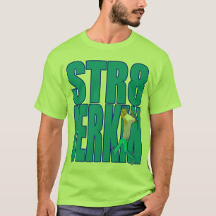 STR8 JERKIN jerk jerk jerking dance hip hop rap mu T-shirt