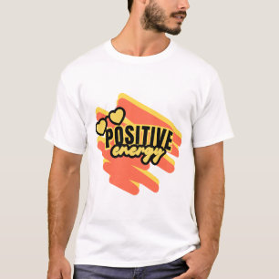 Straal positieve energie uit!" t-shirt