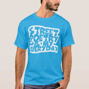 Straatpoëzie Is Mijn Alledaagse T-shirt