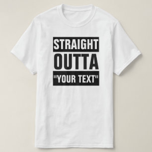 STRAATTE OUTTA "JOUW TEKST" T-SHIRT