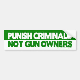 Straf criminelen, geen Pistool eigenaars! Bumpersticker