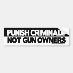 Straf criminelen, geen Pistool eigenaars! Bumpersticker