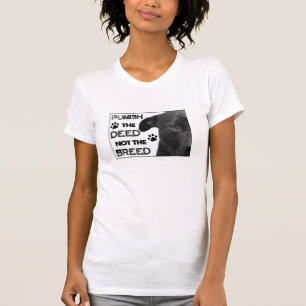 Straf de DEED niet de BREED - Pitbullrechten! T-shirt