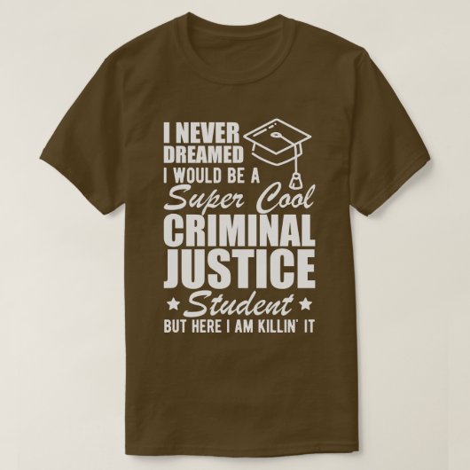 Strafrechtstudent Ik had nooit gedacht dat ik zou  T-shirt (Design voorkant)