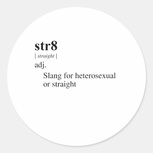 STRAIGHT, maar in informele context vaak: HELEMAAL Ronde Sticker (Voorkant)