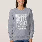 Straight Out Geld Grappig Ruiterpaard Trui (Voorkant)