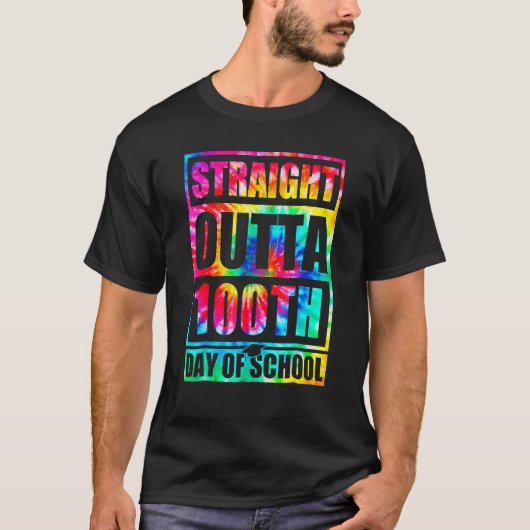 Straight Outta 100th Day Of School Tye Die Happy 1 T-shirt (Voorkant)