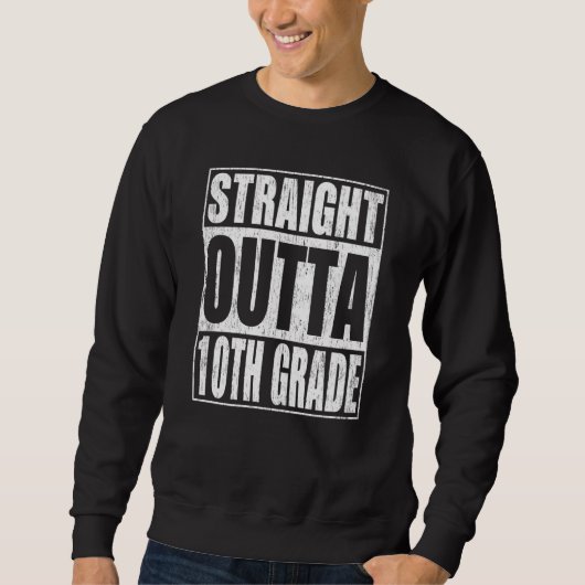 Straight Outta 10th Grade Tenth Grade School Gradu Trui (Voorkant)