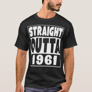 Straight Outta 1961, geboren in 1961 Funny Birthda T-shirt