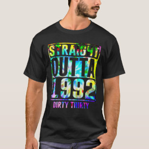 Straight Outta 1992 Dirty Thirty Funny 30th Birthd T-shirt