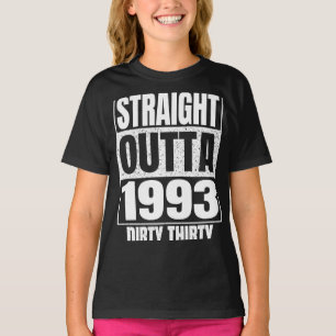 Straight Outta 1993 30th Birthday Derty Dirty Vin T-shirt