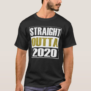 Straight Outta 2020 Funny Nieuwjaar T-shirt