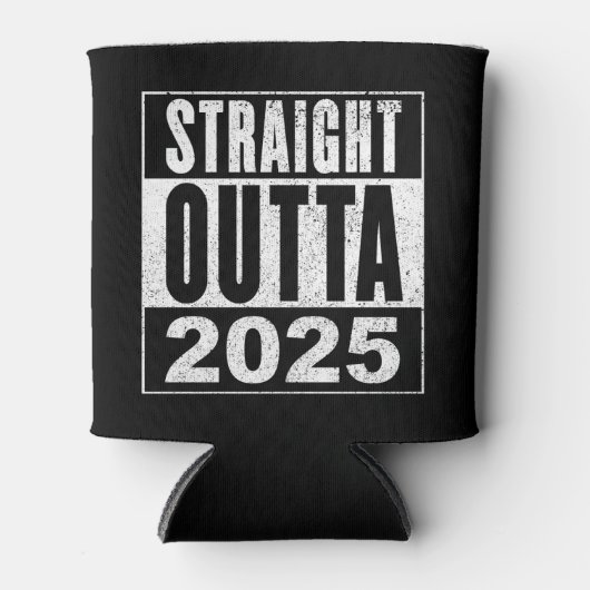 Straight Outta 2025 Blikjeskoeler (Voorkant)