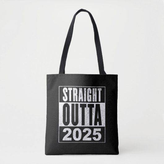 Straight Outta 2025 Draagtas (Voorkant)