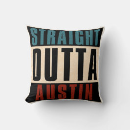 Straight Outta Austin Texas TX Verenigde Staten Kussen