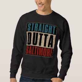 Straight Outta Baltimore Maryland, MD Trui