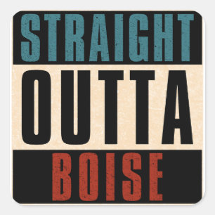 Straight Outta Boise Idaho ID Vierkante Sticker