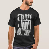 STRAIGHT OUTTA BRADLEY COUNTY Cool Home Quote T-shirt (Voorkant)