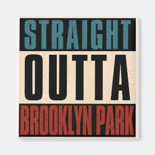 Straight Outta Brooklyn Park Minnesota MN Magneet