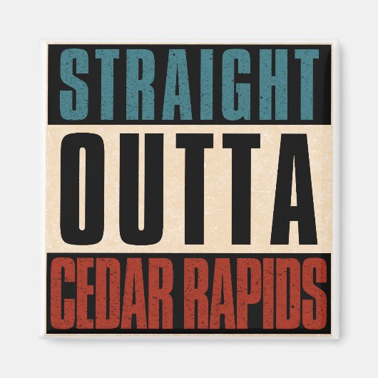 Straight Outta Cedar Rapids Iowa IA Magneet (Voorkant)