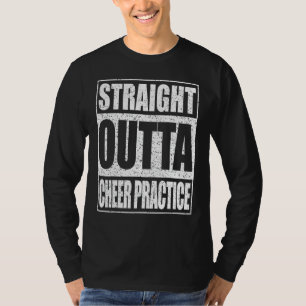 Straight Outta Cheer Practice Cheerlead Shirt