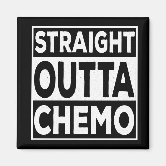 Straight Outta Chemo Magneet (Voorkant)