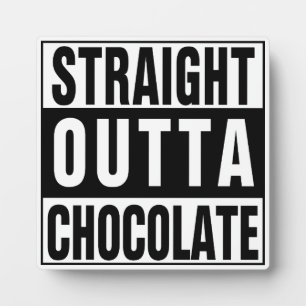 Straight Outta Chocolate Fotoplaat