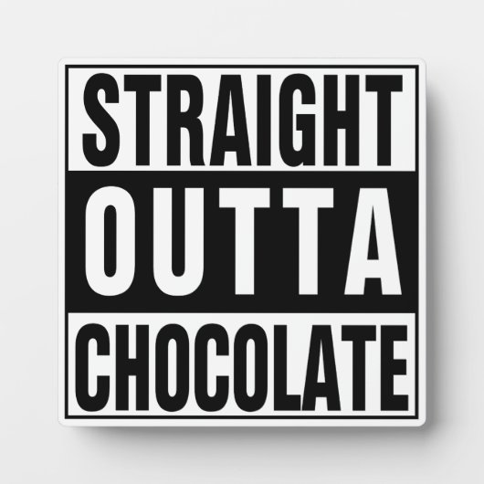 Straight Outta Chocolate Fotoplaat (Voorkant)