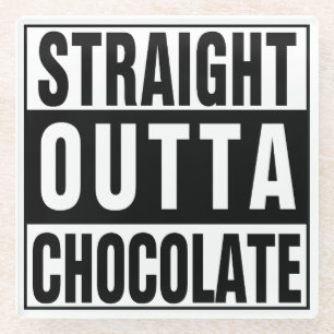 Straight Outta Chocolate Glazen Onderzetter