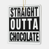 Straight Outta Chocolate Keramisch Ornament (Links)