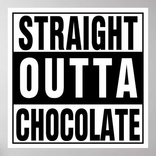 Straight Outta Chocolate Poster (Voorkant)