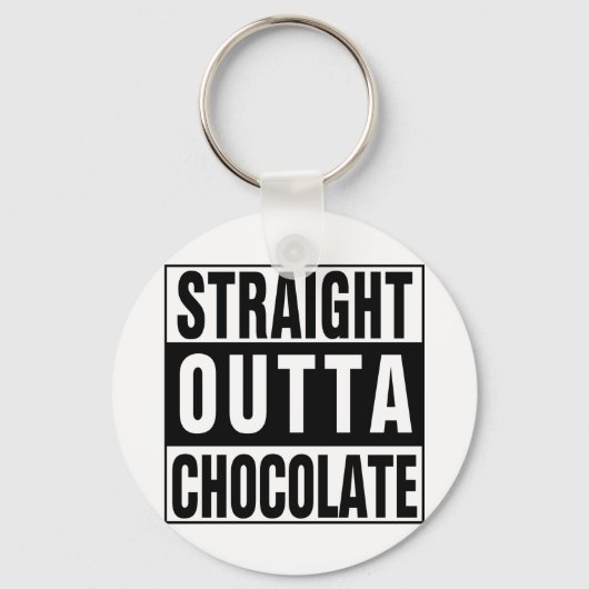 Straight Outta Chocolate Sleutelhanger (Voorkant)