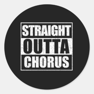 Straight Outta Chorus Choir Singer Gift Ronde Sticker