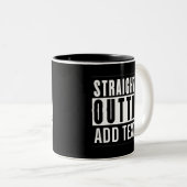Straight Outta Custom Mok – Voeg uw stad, staat, (Voorkant rechts)