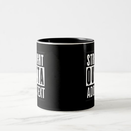 Straight Outta Custom Mok – Voeg uw stad, staat, (Center)