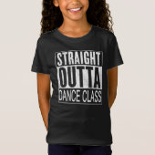 Straight Outta Dance Class T-shirt (Voorkant)