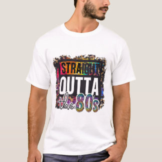 Straight Outta de 80s waar ik van hou... de 80s T-shirt