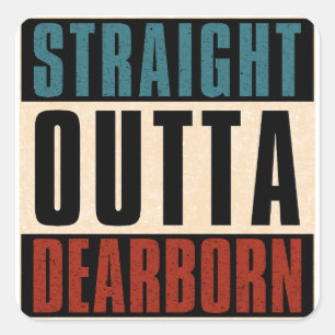 Straight Outta Dearborn Michigan MI Vierkante Sticker