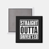 Straight Outta Driver's Ed Funny New Driver  Magneet (Voorkant / Achterkant)