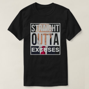 Straight Outta Excuses Trump T-shirt