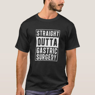 Straight Outta Gastric Surgery Weight Loss T-shirt