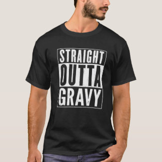 Straight Outta Gravy Distress Funny T-shirt